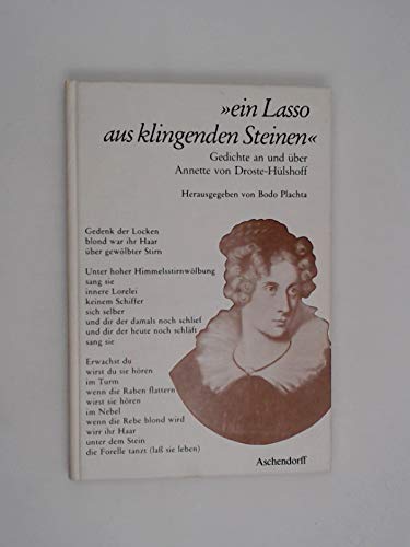 Stock image for "ein Lasso aus klingenden Steinen". Gedichte an u. ber Annette von Droste-Hlshoff. for sale by Bojara & Bojara-Kellinghaus OHG