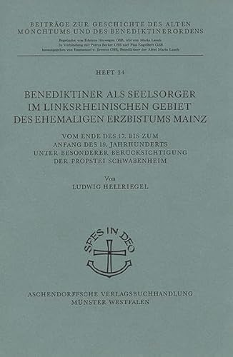 Stock image for Benediktiner als Seelsorger im linksrheinischen Gebiet des ehemaligen Erzbistums Mainz vom Ende des 17. bis zum Anfang des 19. Jahrhunderts unter besonderer Bercksichtigung der Propstei Schwabenheim for sale by Hackenberg Booksellers ABAA