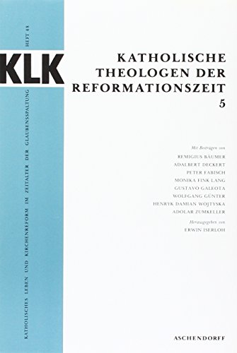 Beispielbild fr Katholische Theologen der Reformationszeit 5 - Katholisches Leben und Kirchenreform im Zeitalter der Glaubensspaltung zum Verkauf von ralfs-buecherkiste