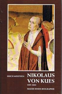 Nikolaus von Kues: 1401-1464 : Skizze e. Biographie (Buchreihe der Cusanus-Gesellschaft : SonderbeitraÌˆge) (German Edition) (9783402034927) by Meuthen, Erich