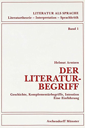 9783402035962: Der Literaturbegriff: Geschichte, Komplementaerbegriffe, Intention- Eine Einfuehrung (Literatur ALS Sprache)
