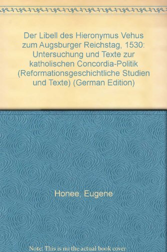 9783402037737: Der Libell des Hieronymus Vehus zum Augsburger Reichstag 1530: Untersuchungen und Texte zur katholischen Concordia-Politik