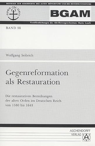 9783402039724: Seibrich, W: Gegenreformation als Restauration