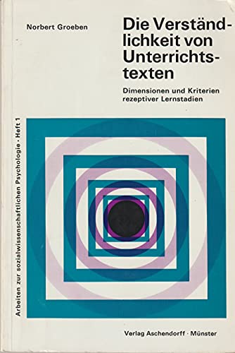 9783402040201: Die Verstndlichkeit von Unterrichtstexten. Dimensionen und Kriterien rezeptiver Lernstadien. (=Arbeiten zur sozialwissenschaftlichen Psychologie; Heft 1).