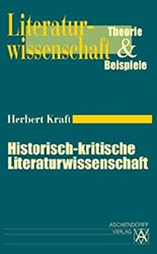 Historisch-kritische Literaturwissenschaft. - Kraft, Herbert