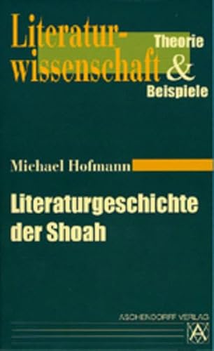 9783402041765: Literaturgeschichte der Shoah: Theorie und Beispiele