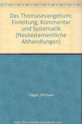 Stock image for Das Thomasevangelium. Einleitung, Kommentar und Systematik for sale by medimops