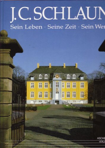 Stock image for J. C. Schlaun; Sein Leben, Seine Zeit, Sein Werk for sale by Argosy Book Store, ABAA, ILAB