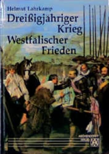 Beispielbild fr Dreissigjhriger Krieg, Westflischer Frieden : eine Darstellung der Jahre 1618 - 1648 mit 326 Bildern und Dokumenten. zum Verkauf von Versandantiquariat Schfer