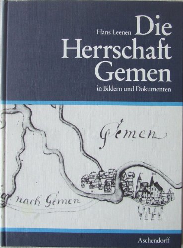 Die Herrschaft Gemen in Bildern und Dokumenten. - Gemen - Leenen, Hans.