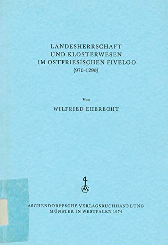 Beispielbild fr Landesherrschaft und Klosterwesen im ostfriesischen Fivelgo (970 - 1290). zum Verkauf von ACADEMIA Antiquariat an der Universitt