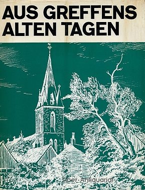 Aus Greffens alten Tagen. Hrsg. v. d. Stadt Harsewinkel als Rechtsnachfolgerin d. ehemals selbstä...