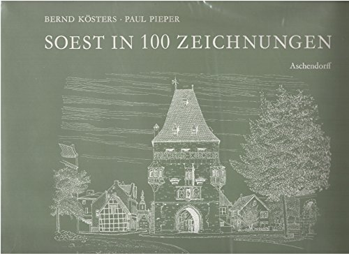 Imagen de archivo de Soest in 100 Zeichnungen: Gesehen von einem Architekten a la venta por Paderbuch e.Kfm. Inh. Ralf R. Eichmann