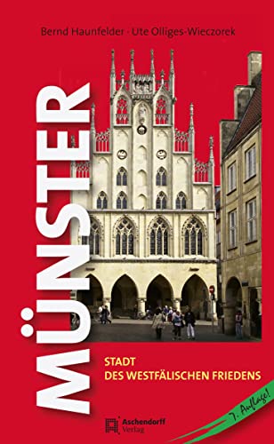 Münster - Stadt des Westfälischen Friedens - Bernd Haunfelder, Ute Olliges-Wieczorek