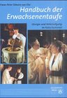 Beispielbild fr Handbuch der Erwachsenentaufe: Liturgie und Verkndigung im Katechumenat zum Verkauf von medimops