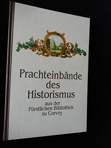 Stock image for Prachteinbnde des Historismus aus der Frstlichen Bibliothek zu Corvey. for sale by Antiquariat Matthias Wagner