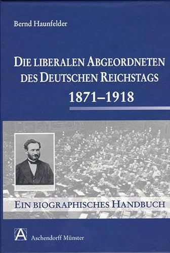 9783402066140: Haunfelder, B: Liberalen Abgeordneten des dt. Reichstages