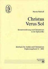 Beispielbild fr Wallraff, M: Christus verus sol zum Verkauf von Ammareal