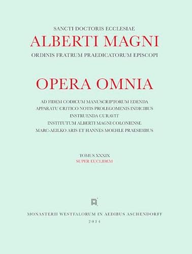 Albertus : [Opera omnia] Alberti Magni opera omnia / Opera Omnia /Super Euclidem: Tomus XXXIX - Albertus Magnus