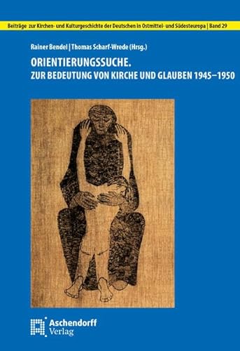 9783402101872: Orientierungssuche: Zur Bedeutung Von Kirche Und Glauben 1945-1950