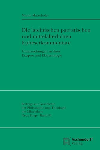 Stock image for Die lateinischen patristischen und mittelalterlichen Epheserbriefkommentare for sale by Blackwell's