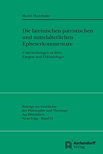 9783402103135: Die lateinischen patristischen und mittelalterlichen Epheserbriefkommentare: Untersuchungen zu ihrer Exegese und Ekklesiologie