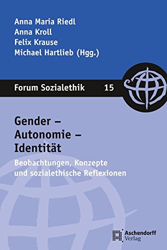 Gender - Autonomie - Identität Beobachtungen, Konzepte und sozialethische Reflexionen - Hartlieb, Michael