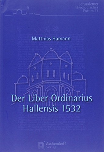 Beispielbild fr Der Liber Ordinarius des Albrecht Kardinal von Brandenburg fr das Neue Stift in Halle an der Saale von 1532 : Liturgische Reformen am Neuen Stift in Halle an der Saale unter Albrecht Kardinal von Brandenburg zum Verkauf von Buchpark