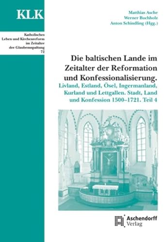 Stock image for Die baltischen Lande im Zeitalter der Reformation und Konfessionalisierung. Livland, Estland, sel, Ingermanland, Kurland und Lettgallen. Stadt, Land und Konfession 1500-1721. Teil 4. Mit Beitrgen von Matthias Asche, Wolf v. Buchholtz, Markus Gerstmeier, Magnus v. Hirschheydt, Valda Klava, Krista Kodres, Juhan Kreem, Segiusz Michalski, Jens E. Olesen, Ojars Sparitis und Julia Trinkert. Hrsg. unter Mitwirkung von Markus Gerstmeier, Magnus von Hirschheydt und Jana Olschewski. Mit 12 Abb. und GESAMTREGISTER der vier Teile/Bnde dieses Werkes, for sale by Antiquariat Robert von Hirschheydt