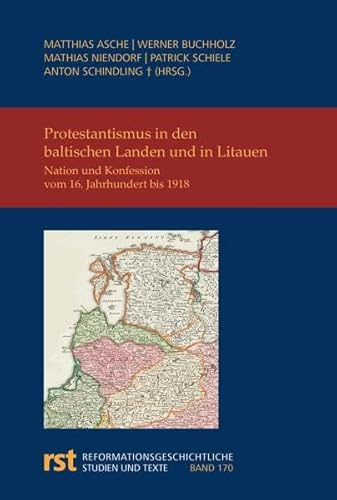 Beispielbild fr Protestantismus in den Baltischen Landen und in Litauen. Nation und Konfession vom 16. Jahrhundert bis 1918. Mit Illustrationen, zum Verkauf von Antiquariat Robert von Hirschheydt