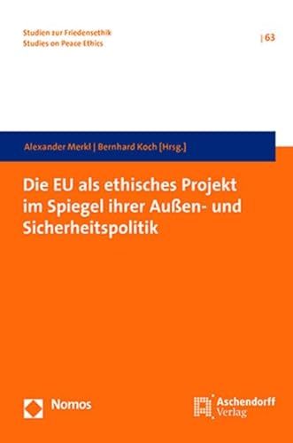 9783402117262: Die EU als ethisches Projekt im Spiegel ihrer Auen- und Sicherheitspolitik: 63