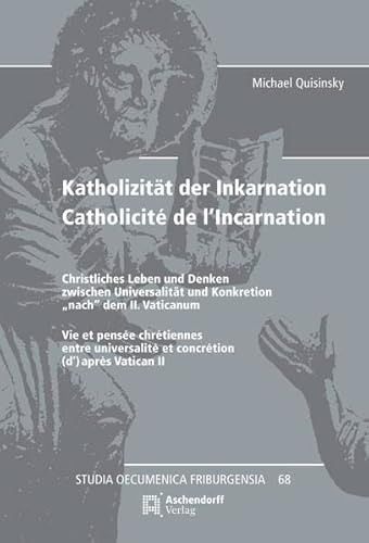 9783402120019: Katholizitt der Inkarnation / Catholicit de l'Incarnation: Christliches Leben und Denken zwischen Universalitt und Konkretion "nach" dem II. ... et concrtion 8d') aprs Vaticanum II