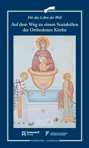 Stock image for Auf dem Weg zu einem Sozialethos der Orthodoxen Kirche (Epiphania: Egregia) for sale by medimops