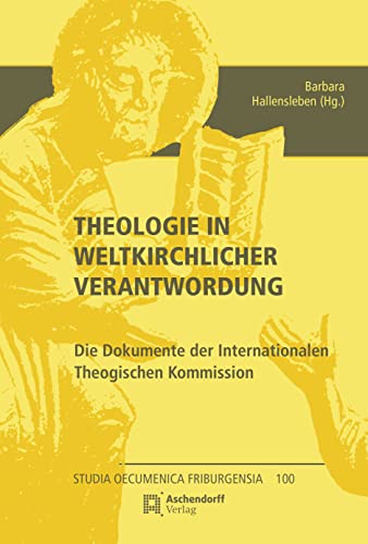 9783402122518: Theologie in weltkirchlicher Verantwortung: Die Dokumente der Internationalen Theologischen Kommisssion (1969-2020): 100