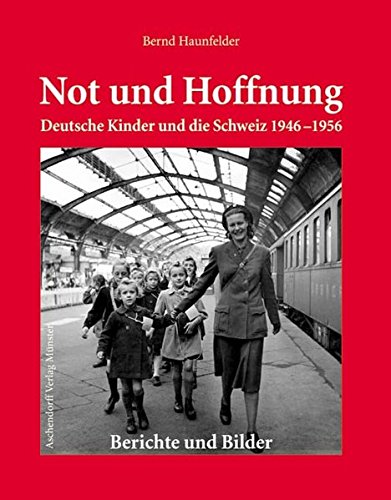 9783402127766: Not und Hoffnung: Deutsche Kinder und die Schweiz 1946-1956