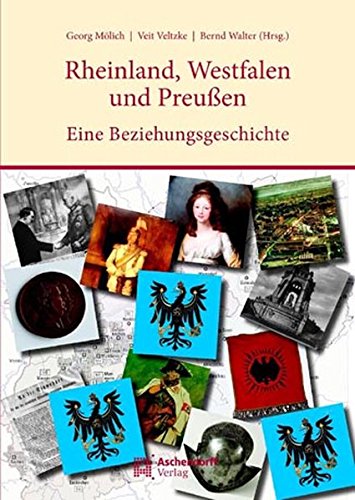 Stock image for Die Rheinlande, Westfalen und Preuen: Eine Beziehungsgeschichte for sale by medimops