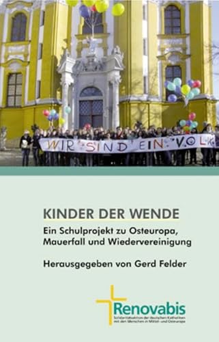 9783402128480: Kinder der Wende: Ein Schulprojekt zu Osteuropa, Mauerfall und Wiedervereinigung im Auftrag von Renovabis