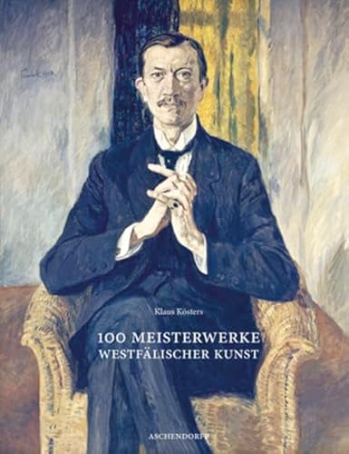 100 Meisterwerke westfälischer Kunst. - Kösters, Klaus.