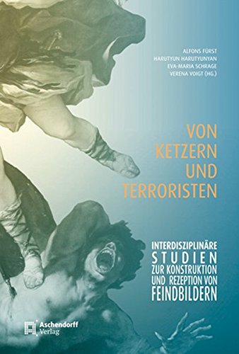 9783402128718: Von Ketzern und Terroristen: Interdisziplinre Studien zur Konstruktion und Rezeption von Feindbildern