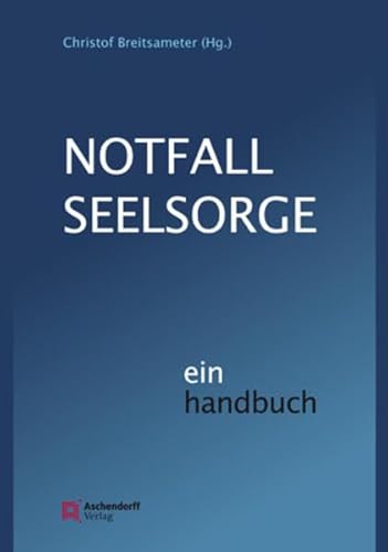 Notfallseelsorge. Ein Handbuch