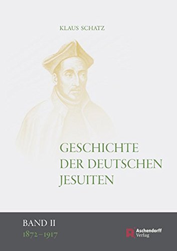 Geschichte der Deutschen Jesuiten, Band II 1872-1917