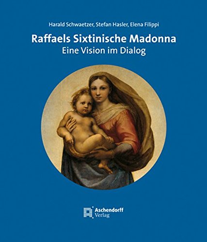 Stock image for Raffaels Sixtinische Madonna: Eine Vision im Dialog for sale by Versandantiquariat Felix Mcke
