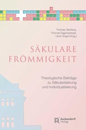 Säkulare Frömmigkeit. Theologische Beiträge zu Säkularisierung und Individualisierung. [Herausgegeben von Thomas Dienberg, Thomas Eggensperger, Ulrich Engel]. - Dienberg, Thomas (Hrsg.), Thomas Eggensperger (Hrsg.) und Ulrich Engel (Hrsg.)