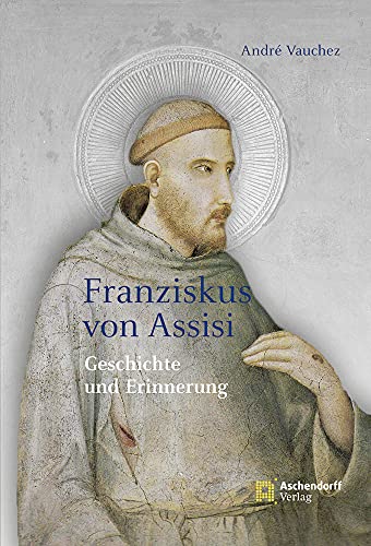 Franziskus von Assisi - Andre Vauchez