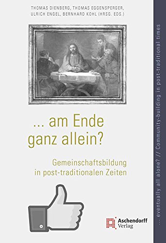 9783402132616: Am Ende Ganz Allein?/ Eventually All Alone?: Gemeinschaftsbildung in Post-traditionalen Zeiten/Community-building in Post-traditional Times