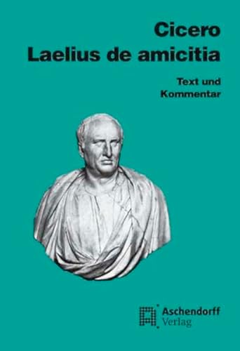 Beispielbild fr Cicero: Laelius de amicitia: Text und Kommentar. Latein zum Verkauf von medimops