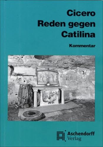 9783402134450: Cicero: Reden gegen Catilina: Vollstndige Ausgabe - Kommentar