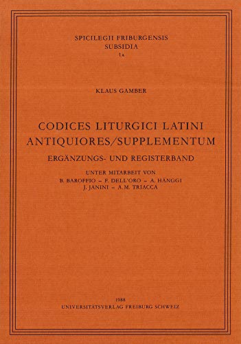 9783402135884: Codices Liturgici Latini Antiquiores/Supplementum: Erganzungs Und Registerband: 1 (Spicilegium Friburgense)
