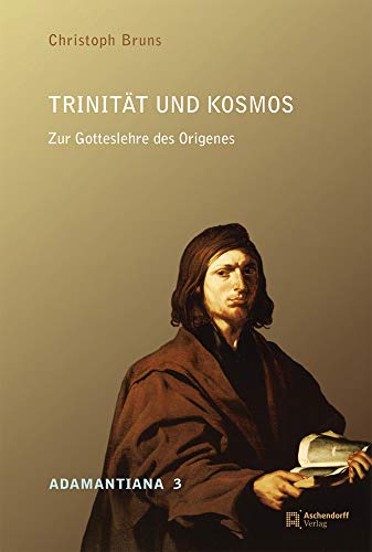 Stock image for Trinitat Und Kosmos: Zur Gotteslehre Des Origenes (Adamantiana) (German Edition) for sale by Zubal-Books, Since 1961