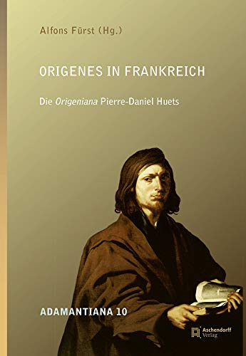 Imagen de archivo de Origenes in Frankreich: Origeniana Pierre-daniel Huets (Adamantiana) (German Edition) a la venta por Powell's Bookstores Chicago, ABAA